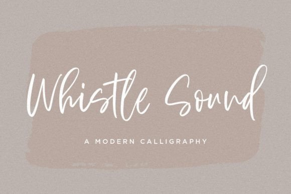 Whistle Sound – A Modern Calligraphy Font Worth Knowing